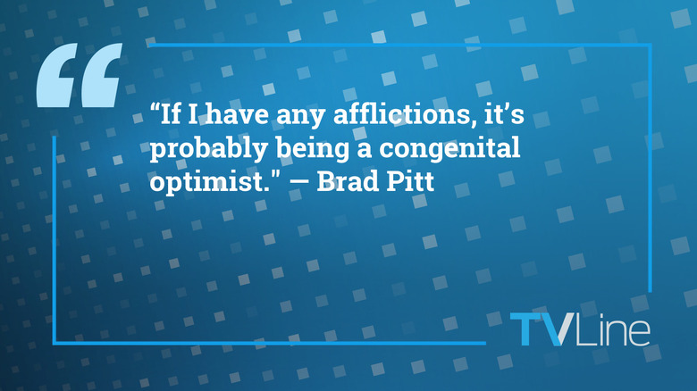 A quote by Brad Pitt that reads: "If I have any afflictions, it's probably being a congenital optimist."