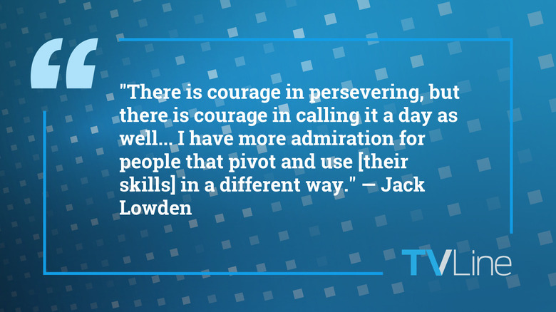 A blue image with a quote which reads: "There is courage in persevering, but there is courage in calling it a day as well... I have more admiration for people that pivot and use [their skills] in a different way." — Jack Lowden. The TVLine logo is in the bottom right.