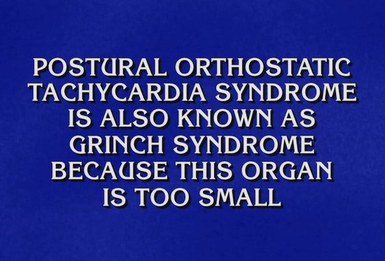 Jeopardy POTS Grinch Syndrome